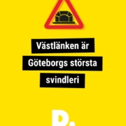 Västlänken är Göteborgs största svindleri